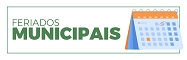 FERIADOS MUNICIPAIS